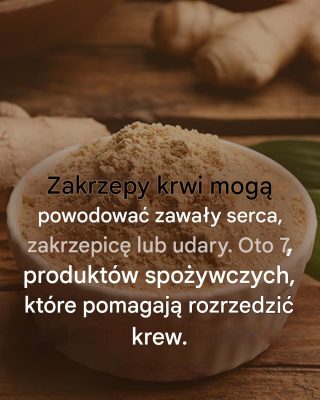 Skrzep krwi może prowadzić do zawału serca, zakrzepicy lub udaru mózgu: Oto 7 produktów spożywczych, które skutecznie rozrzedzają krew i o których musisz wiedzieć