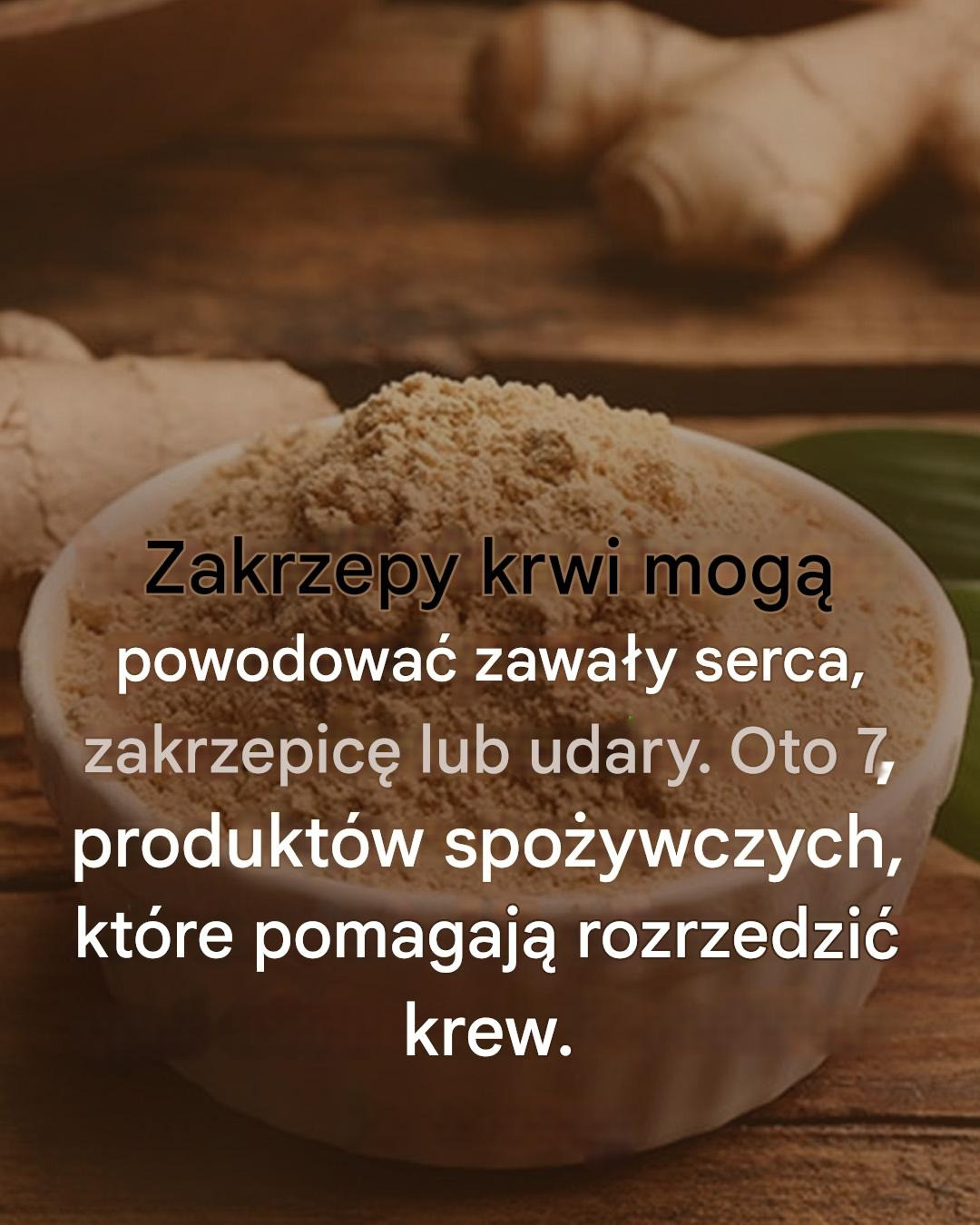 Skrzep krwi może prowadzić do zawału serca, zakrzepicy lub udaru mózgu: Oto 7 produktów spożywczych, które skutecznie rozrzedzają krew i o których musisz wiedzieć